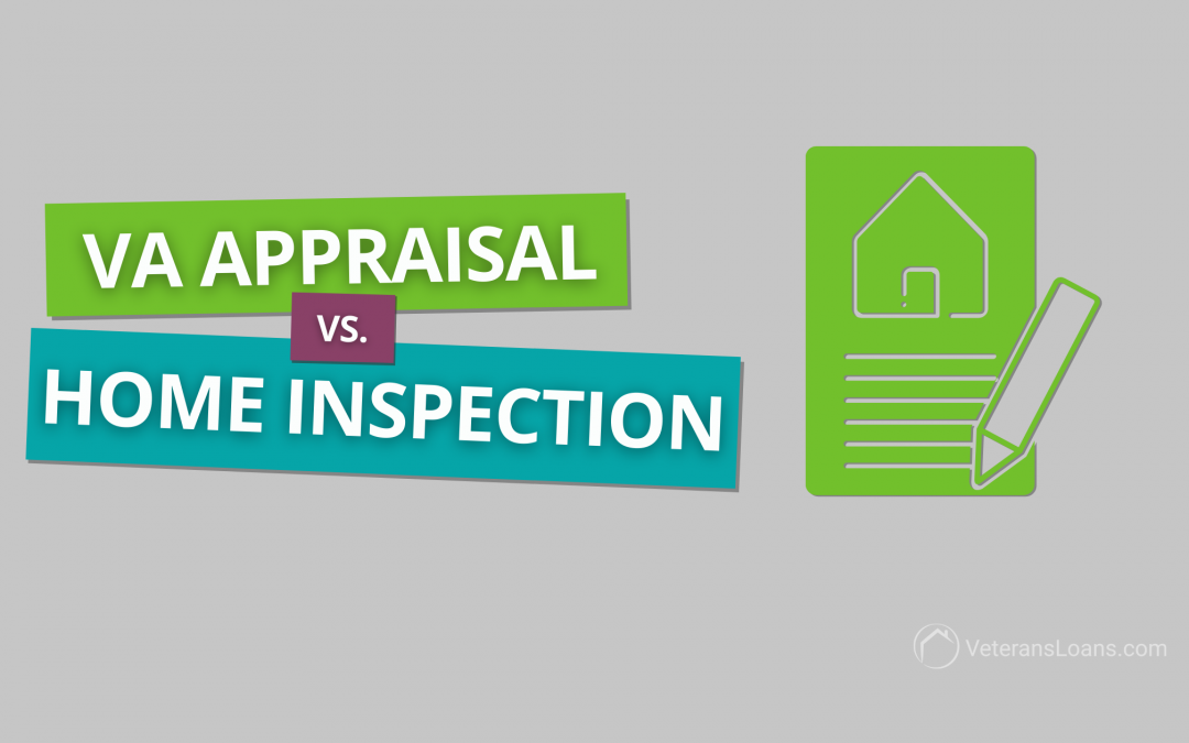 Comparison: the VA Appraisal & a Home Inspection