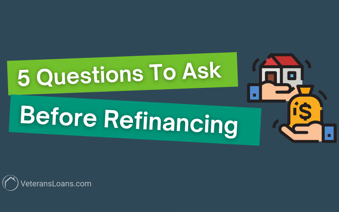 5 Questions to Ask Before Refinancing Your Mortgage