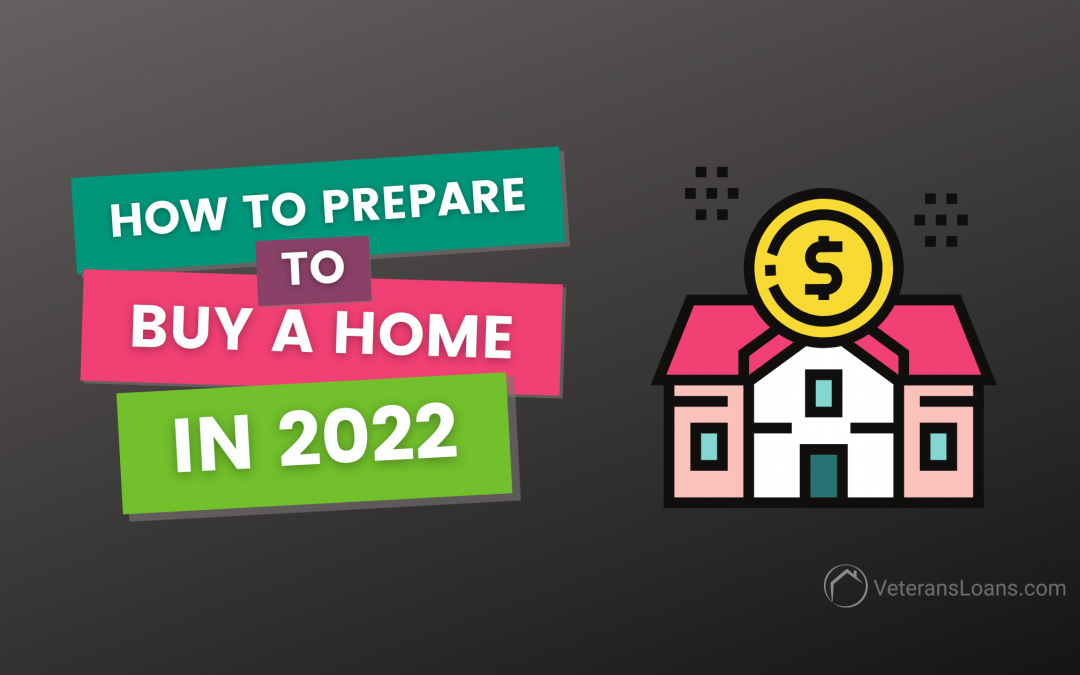 How to Prepare to Buy a Home in 2022