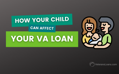 How Your Child Can Affect Your VA Loan