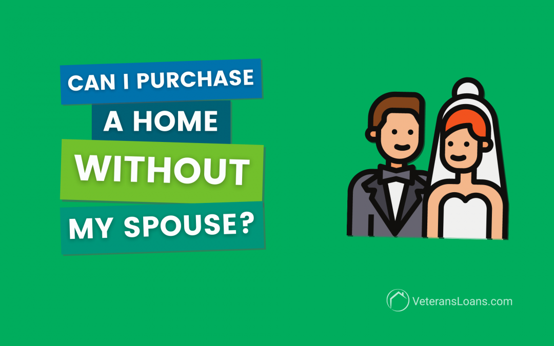 Can I Buy a Home Without My Spouse?