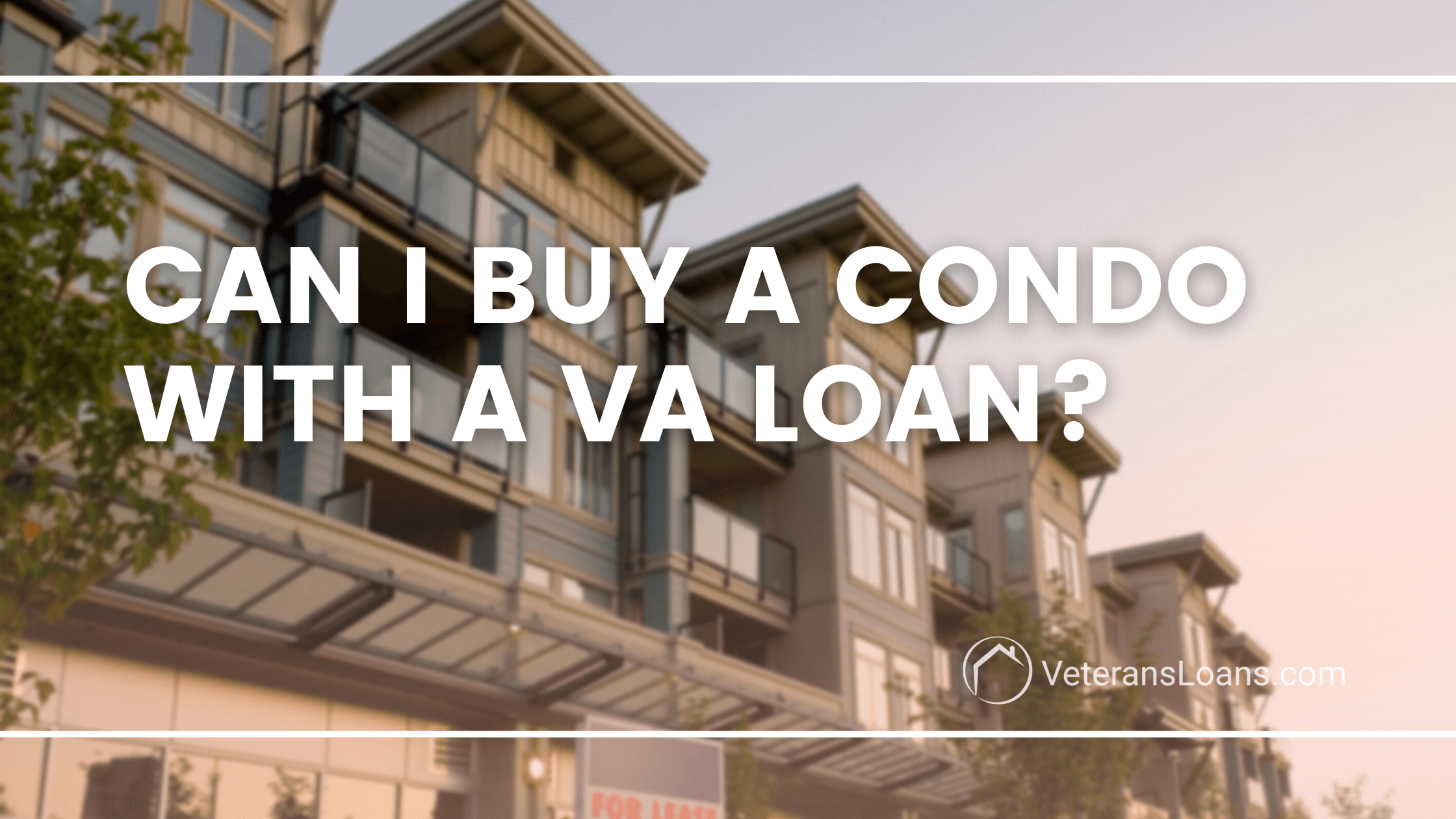 VA Loan Condo Purchase Guidelines Blog