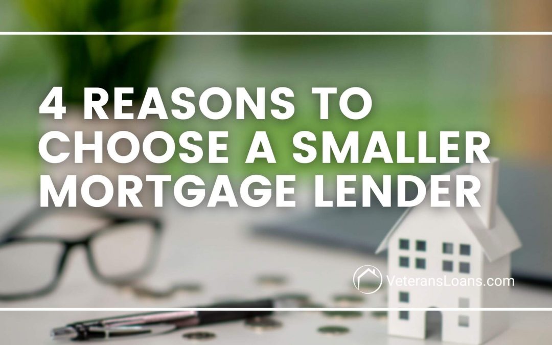 4 Reasons to Choose a Smaller Mortgage Lender