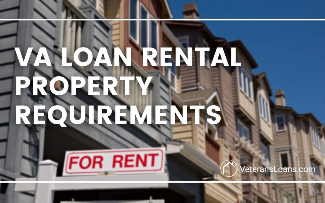 VA Loan Rental Property Requirements