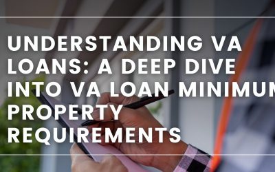 Understanding VA Loans: A Deep Dive into VA Loan Minimum Property Requirements